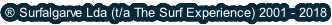 ® Surfalgarve Lda (t/a The Surf Experience) 2001 - 2018